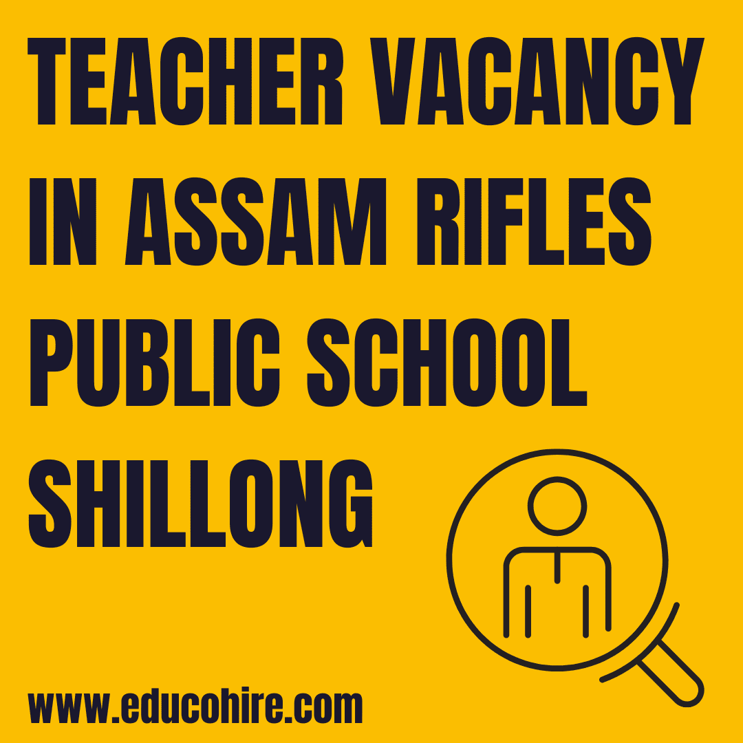 Meghalaya Jobs : Apply for Teacher vacancy in Assam Rifles Public School Shillong